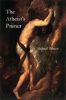 The Atheist's Primer - Michael Palmer - 9780718841492