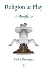 Religion at Play - Andre Droogers - 9780718893965