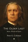 The Older Liszt - Peter Coleman - 9780718897123