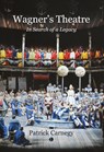 Wagner's Theatre - Patrick Carnegy - 9780718897437