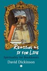 Reading as if for Life - David Dickinson - 9780718898175