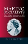 Making Socialists - Jane Martin - 9780719076909