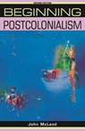 Beginning Postcolonialism - John McLeod - 9780719078583