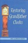 Restoring Grandfather Clocks - Eric Smith ; Brian Smith - 9780719802706