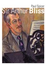 Sir Arthur Bliss - Paul Spicer - 9780719816338