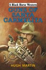 Guns of Santa Carmelita - Hugh Martin - 9780719818042