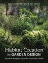 Habitat Creation in Garden Design - Catherine Heatherington ; Alex Johnson - 9780719840968