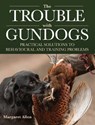 The Trouble with Gundogs - Margaret Allen - 9780719842795