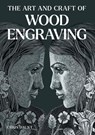 Art and Craft of Wood Engraving - Chris Daunt - 9780719843099