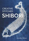 Creative Stitched Shibori - Annabel Wilson - 9780719843495