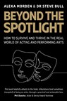 Beyond the Spotlight - Alexa Morden ; Dr Stephen Bull - 9780719845918