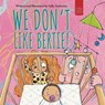 We Don't Like Bertie! - Sally Anderson - 9780722357774