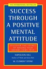 Success Through a Positive Mental Attitude - Napoleon Hill ; W. Clement Stone - 9780722522257