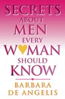 Secrets About Men Every Woman Should Know - Barbara De Angelis - 9780722535905