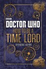 Doctor Who: How to be a Time Lord - The Official Guide - Craig Donaghy - 9780723294368