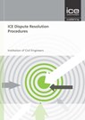 ICE Dispute Resolution Procedures - Institute of Civil Engineers - 9780727757630