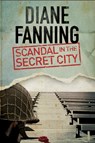 Scandal in the Secret City: A World War Two Mystery Set in Tennessee - Diane Fanning - 9780727872418