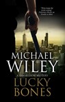 Lucky Bones - Michael Wiley - 9780727889829