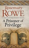 A Prisoner of Privilege - Rosemary Rowe - 9780727892430
