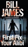 First Fix Your Alibi - Bill James - 9780727894830