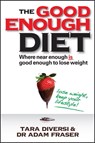 The Good Enough Diet - Tara Diversi ; Adam Fraser - 9780730375746