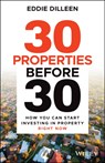 30 Properties Before 30 - Eddie Dilleen - 9780730399896