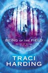 Being of the Field: Triad of Being Book One - Traci Harding - 9780730443544