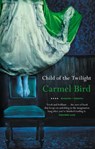 Child of the Twilight - Carmel Bird - 9780730445371