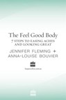 The Feel Good Body: 7 Steps to Easing Aches and Looking Great - Anna-Louise Bouvier ; Jennifer Fleming - 9780730445920