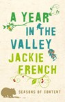 Year in the Valley: Seasons of Content - Jackie French - 9780730450283