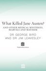 What Killed Jane Austen? And other medical mysteries, marvels and mayhem - George Biro ; Jim Leavesley - 9780730492405