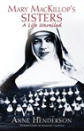 Mary Mackillops Sisters: A Life Unveiled - Anne Henderson - 9780730493051
