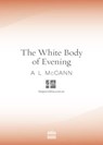 The White Body of Evening - A L McCann - 9780730493600