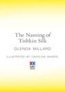 The Naming of Tishkin Silk - Glenda Millard - 9780730495475