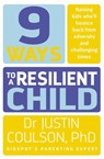 9 Ways to a Resilient Child - Justin Coulson - 9780733334825