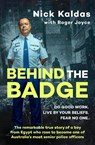 Behind the Badge: The remarkable & compelling true story of a boy from Egypt who became one of Australia's most senior police, for readers of THE GOOD COP & I CATCH KILLERS - Nick Kaldas - 9780733342127