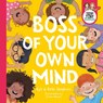 Boss of Your Own Mind - Byll Stephen ; Beth Stephen ; Teeny Tiny Stevies - 9780733342769