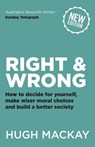 Right and Wrong - Hugh Mackay - 9780733625893