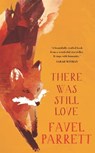There Was Still Love - Favel Parrett - 9780733630095