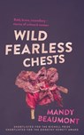 Wild, Fearless Chests - Mandy Beaumont - 9780733643040