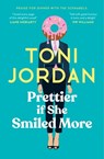 Prettier if She Smiled More - Toni Jordan - 9780733645150
