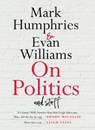 On Politics and Stuff - Mark Humphries ; Evan Williams - 9780733646577