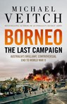 Borneo: The Last Campaign - Michael Veitch - 9780733648533