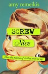 Screw Nice - Amy Remeikis - 9780733650499
