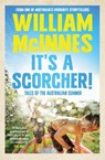 It's a Scorcher! - William McInnes - 9780733652912