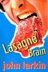 Lasagne Brain - John Larkin - 9780734411662