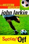 Soccer's Off - John Larkin - 9780734411693