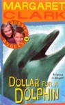 Dollar for a Dolphin - Margaret Clark - 9780734413178