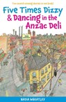 Five Times Dizzy & Dancing in the Anzac Deli - Nadia Wheatley - 9780734413512
