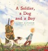 A Soldier, A Dog and A Boy - Libby Hathorn - 9780734416384